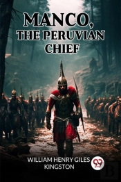 Manco, The Peruvian Chief (Edition2024)
