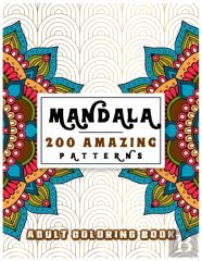 Mandala 200 Amazing Patterns Adult Coloring Book