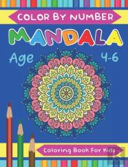 Mandala Color By Number Coloring Book For Kids Age 4-6