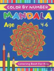 Mandala Color By Number Coloring Book For Kids Age 4-6