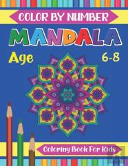 Mandala Color By Number Coloring Book For Kids Age 6-8
