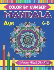Mandala Color By Number Coloring Book For Kids Age 6-8
