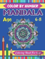 Mandala Color By Number Coloring Book For Kids Age 6-8