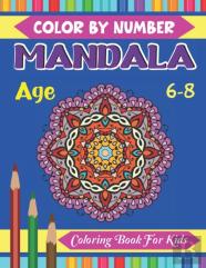 Mandala Color By Number Coloring Book For Kids Age 6-8