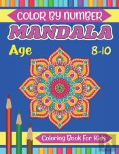 Mandala Color By Number Coloring Book For Kids Age 8-10