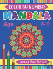 Mandala Color By Number Coloring Book For Kids Age 8-10