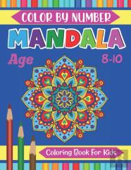 Mandala Color By Number Coloring Book For Kids Age 8-10