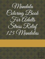 Mandala Coloring Book For Adults Stress Relief 125 Mandalas
