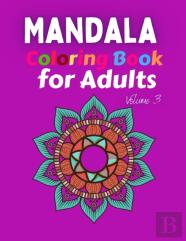 Mandala Coloring Book For Adults Volume 3