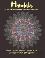 Mandala Coloring Book For Beginners Great Creative Heaven Coloring Book For Men Women And Children
