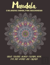 Mandala Coloring Book For Beginners Great Creative Heaven Coloring Book For Men Women And Children