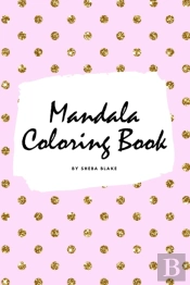 Mandala Coloring Book For Children (6x9 Coloring Book / Activity Book)