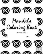 Mandala Coloring Book For Children (8x10 Coloring Book / Activity Book)