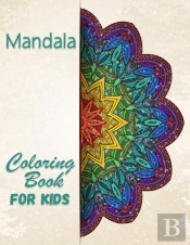 Mandala Coloring Book For Kids: A Kids C