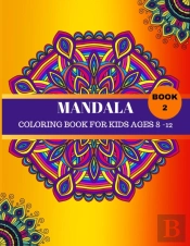 Mandala Coloring Book For Kids Ages 8-12