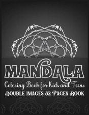 Mandala Coloring Book For Kids And Teens Double Images 82 Pages Book
