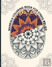 Mandala Coloring Book For Stress Relief