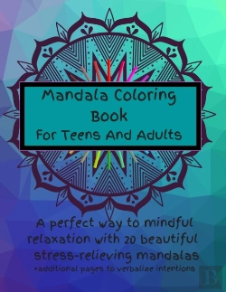 Bertrand.pt - Mandala Coloring Book For Teens And Adults. A Perfect Way To Mindful Relaxation With 20 Beautiful Stress-Relieving Mandalas.