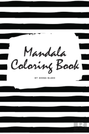 Mandala Coloring Book For Teens And Young Adults (6x9 Coloring Book / Activity Book)