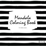 Mandala Coloring Book For Teens And Young Adults (8.5x8.5 Coloring Book / Activity Book)