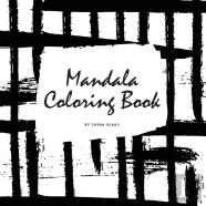 Mandala Coloring Book For Teens And Young Adults (8.5x8.5 Coloring Book / Activity Book)