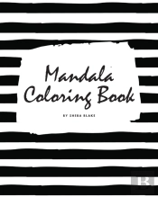 Mandala Coloring Book For Teens And Young Adults (8x10 Coloring Book / Activity Book)
