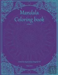 Mandala Coloring Book Volume 1 Indigo Edition