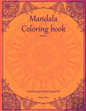 Mandala Coloring Book Volume 1 Orange Edition