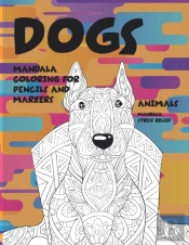 Mandala Coloring For Pencils And Markers - Animals - Mandala Stress Relief - Dogs