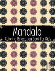 Mandala Coloring Relaxation Book For Kids