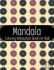 Mandala Coloring Relaxation Book For Kids