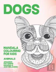 Mandala Colouring For Kids - Animals - Amazing Patterns Mandala And Relaxing - Dogs