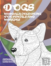 Mandala Colouring For Pencils And Markers - Animals - Stress Relieving Designs Animals - Dogs