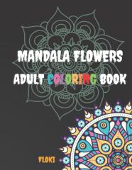 Mandala Flowers Adult Coloring Book