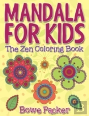 Mandala For Kids: The Zen Coloring Book