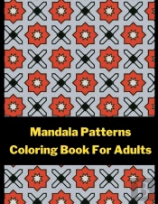 Mandala Patterns Coloring Book For Adults