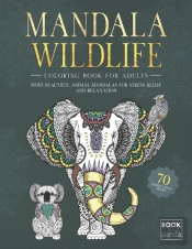 Mandala Wildlife - Coloring Book For Adults - 70 Varied Animal Motifs