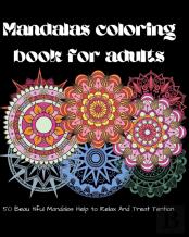 Mandalas Coloring Book For Adults