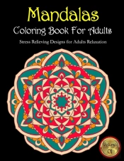 Mandalas Coloring Book For Adults Stress Relieving Designs For Adults Relaxation Volume