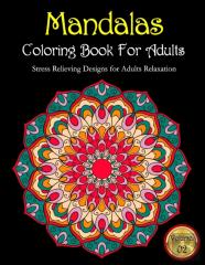 Mandalas Coloring Book For Adults Stress Relieving Designs For Adults Relaxation Volume