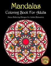 Mandalas Coloring Book For Adults Stress Relieving Designs For Adults Relaxation Volume