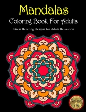 Mandalas Coloring Book For Adults Stress Relieving Designs For Adults Relaxation Volume