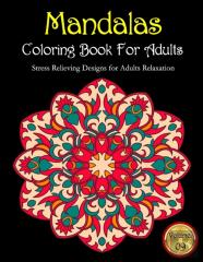 Mandalas Coloring Book For Adults Stress Relieving Designs For Adults Relaxation Volume