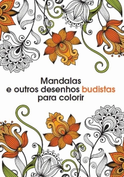 Bertrand.pt - Mandalas e Outros Desenhos Budistas para Colorir