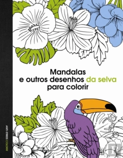 Bertrand.pt - Mandalas e Outros Desenhos da Selva para Colorir 