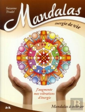 Mandalas Energie De Vie - J'Augmente Mes Vibrations D'Energie