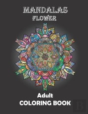 Mandalas Flower - Adult Coloring Book