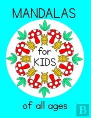 Mandalas For Kids Of All Ages - Relaxing Fun Coloring Pages For Everyone, No Matter What Age.