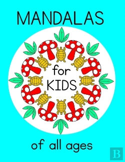 Bertrand.pt - Mandalas For Kids Of All Ages - Relaxing Fun Coloring Pages For Everyone, No Matter What Age.