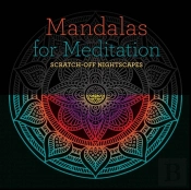 Mandalas For Meditation: Scratch-Off Nightscapes